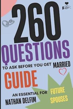 260 Questions to Ask Before You Get Married