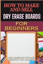 How to Make and Sell Dry Erase Boards for Beginners