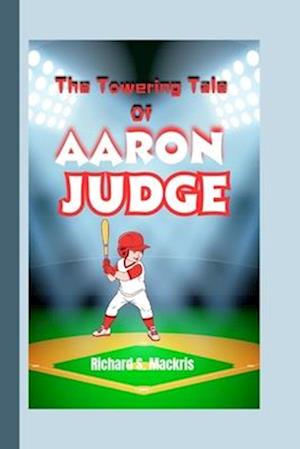 The Towering Tale of Aaron Judge