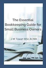 The Essential Bookkeeping Guide for Small Business Owners