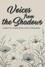 Voices from the Shadows Letters to Loved Ones Lost to Overdose