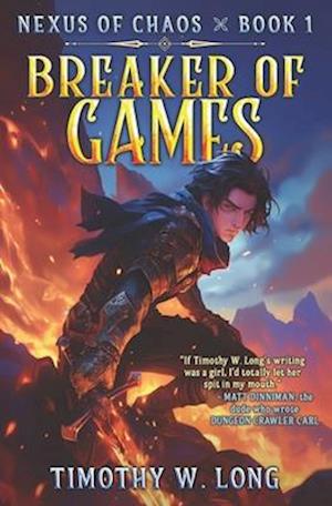 Breaker of Games (Nexus of Chaos Book One - A LitRPG Experience