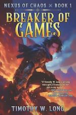 Breaker of Games (Nexus of Chaos Book One - A LitRPG Experience