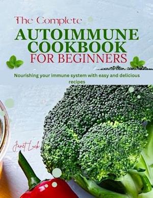 The Complete Autoimmune Cookbook for Beginners