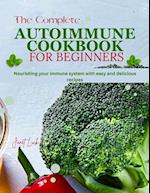 The Complete Autoimmune Cookbook for Beginners