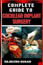 Complete Guide to Cochlear Implant Surgery