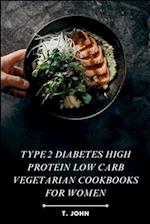 Type 2 diabetes high protein low carb vegetarian cookbooks for women