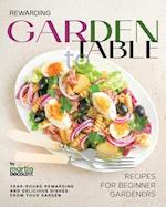 Rewarding Garden to Table Recipes for Beginner Gardeners