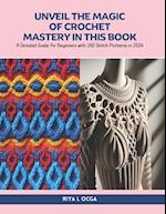 Unveil the Magic of Crochet Mastery in this Book