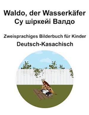 Deutsch-Kasachisch Waldo, der Wasserkäfer / &#1057;&#1091; &#1096;&#1110;&#1088;&#1082;&#1077;&#1081;&#1110; &#1042;&#1072;&#1083;&#1076;&#1086; Zweis