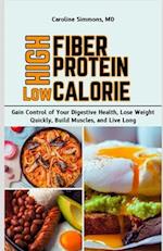 High Fiber High Protein Low Calorie Cookbook