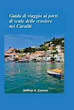 Guida turistica ai porti di scalo delle crociere ai Caraibi 2024