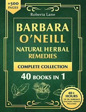 Barbara O'Neill Natural Herbal Remedies Complete Collection