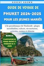 Guide De Voyage De Phuket 2024-2025 Pour Les Jeunes Mariés