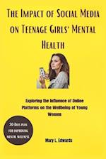 The Impact of Social Media on Teenage Girls'Mental Health