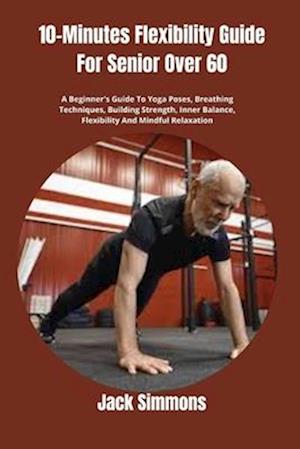 10-Minutes Flexibility Guide For Senior Over 60