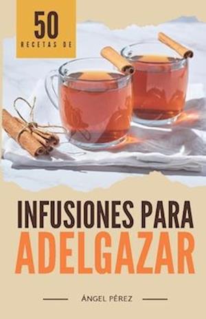 50 Recetas de infusiones para adelgazar