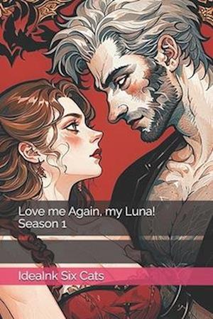 Love me Again, my Luna! Season 1