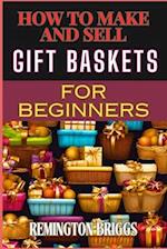 How to Make and Sell Gift Baskets for Beginners