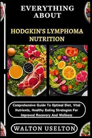 Everything about Hodgkin's Lymphoma Nutrition