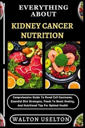 Everything about Kidney Cancer Nutrition