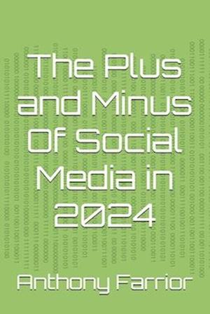 The Plus and Minus Of Social Media in 2024