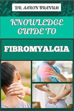 Knowledge Guide to Fibromyalgia