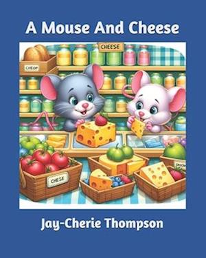 A Mouse And Cheese