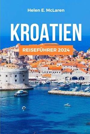 Kroatien Reiseführer 2024