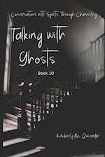 Talking with Ghosts