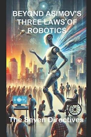 Beyond Asimov's Three Laws of Robotics