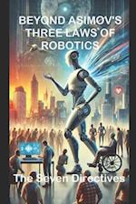 Beyond Asimov's Three Laws of Robotics