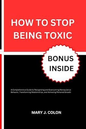 How to Stop Being Toxic