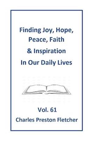 Finding Joy, Hope, Peace, Faith & Inspiration in Our Daily Lives