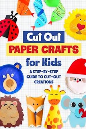 Cut Out Paper Crafts for Kids