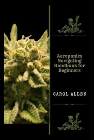 Aeroponics Navigating Handbook for Beginners