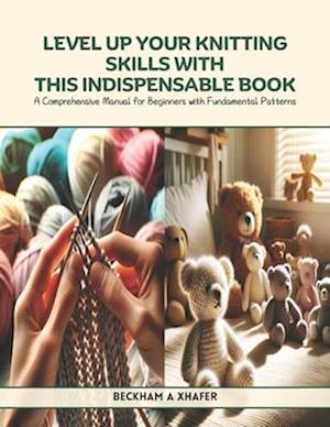 Level Up Your Knitting Skills with This Indispensable Book