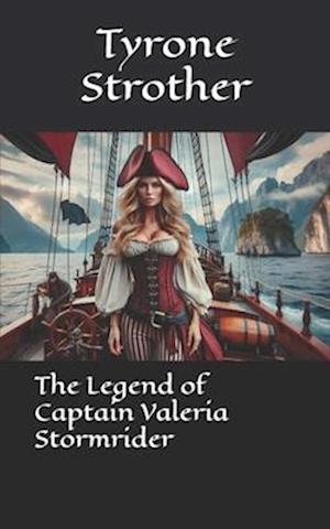 The Legend of Captain Valeria Stormrider