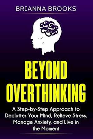 Beyond Overthinking