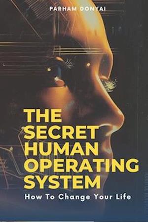 The Secret Human Operating System