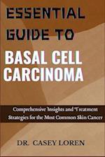 Essential Guide to Basal Cell Carcinoma