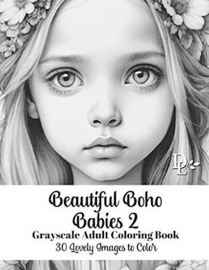 Beautiful Boho Babies 2 - Grayscale Adult Coloring Book