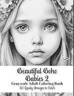 Beautiful Boho Babies 2 - Grayscale Adult Coloring Book