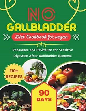 No Gallbladder Diet Cookbook for Vegans