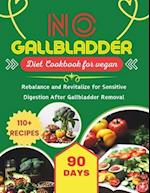 No Gallbladder Diet Cookbook for Vegans