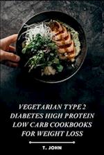 Vegetarian Type 2 Diabetes High Protein Low Carb Cookbooks for Weight Loss