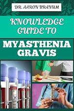 Knowledge Guide to Myasthenia Gravis