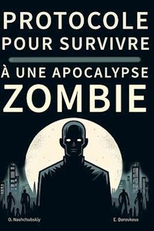 Protocole pour survivre à une apocalypse zombie.