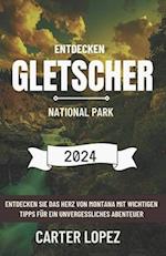 Erkundung Glacier-Nationalparks 2024