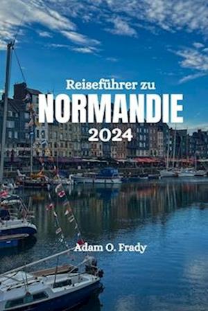 Reiseführer zu Normandie 2024